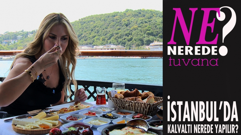 İSTANBUL'DA KAHVALTI NEREDE YAPILIR?
