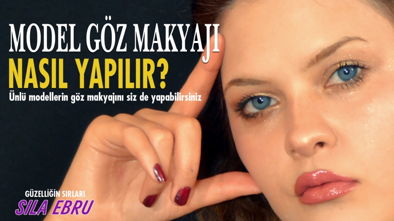 ÜNLÜ MODELLERİN GÖZ MAKYAJI