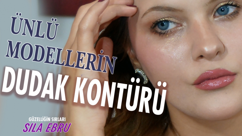 ÜNLÜ MODELLERİN DUDAK KONTÜRÜ