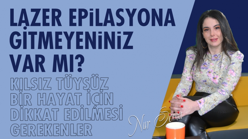 KILSIZ TÜYSÜZ BİR HAYAT İÇİN