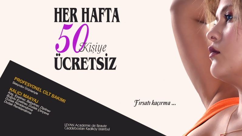 HER HAFTA 50 KİŞİYE ÜCRETSİZ PROFESYONEL CİLT BAKIMI, KALICI MAKYAJ